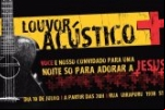 ARIQUEMES: Não perca hoje (10/07) Louvor Acústico – uma noite só para adorar
