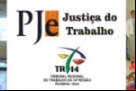 ACRE: Justiça do Trabalho conclui implantação do Processo Judicial Eletrônico nas Unidades do Acre