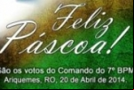 ARIQUEMES: Convite de Páscoa dos Militares do 7º BPM