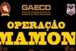 OPERAÇÃO MAMON – MP e PC deflagram operação para combater esquema de corrupção