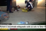 ARIQUEMES: Homem é encontrado esfaqueado caído ao solo no Setor 01