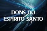 A IGREJA DE CRISTO E OS DONS DO ESPÍRITO