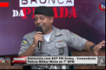 Entrevista com SGT PM Godoy – Comandante da Polícia Militar Mrim do 7º BPM – Vídeo