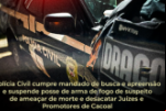 DRACO2 cumpre mandados contra suspeito de ameaçar com a vida de Juízes e Promotores em Cacoal