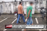 NI cumpre mandado de prisão por crime ocorrido em 2022 – Vídeo