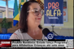 ProAlfa Rondônia: Estado lança Programa para Alfabetizar Crianças até sete anos – Vídeo