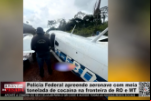 Polícia Federal apreende aeronave com meia tonelada de cocaína na fronteira de RO e MT – Vídeo