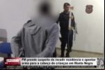 PM prende suspeito de invadir residência e apontar arma para a cabeça de crianças em Monte Negro – LIVE: ESTAMOS NO AR! PROGRAMA BRONCA DA PESADA